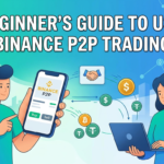 A Beginner’s Guide to Using Binance P2P Trading