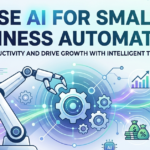 How to Use AI for Small Business Automation